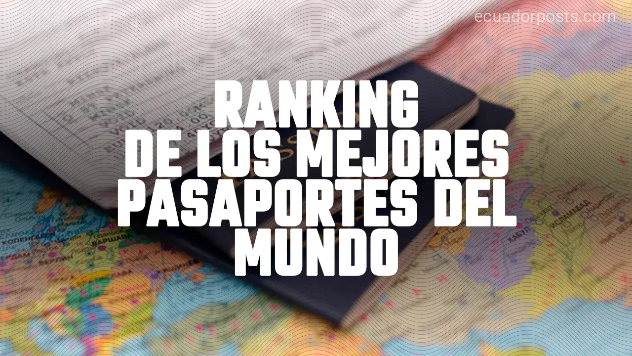 Ranking de los mejores pasaportes del mundo 2024 (Top 10) Ecuador Posts