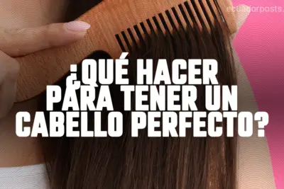 cabello-perfecto-hermoso-y-brillante-trucos